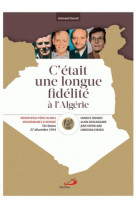 C-ETAIT UNE LONGUE FIDELITE A L-ALGERIE - DUVAL ARMAND - MEDIASPAUL