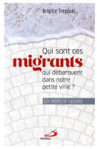 QUI SONT CES MIGRANTS QUI DEBARQUENT DANS NOTRE PETITE VILLE? - UN MEDECIN RACONTE - TREGOUET BRIGITTE - MEDIASPAUL