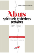 ABUS SPIRITUELS ET DERIVES SECTAIRES DANS L-EGLISE : COMMENT S-EN PREMUNIR? - DE DINECHIN/LEGER - MEDIASPAUL