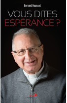 VOUS DITES ESPERANCE ? - HOUSSET BERNARD - MEDIASPAUL