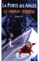 PORTE DES ANGES T1 / COMPLOT D-EPHESE - DOR MICHAEL - MEDIASPAUL