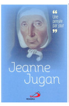 JEANNE JUGAN - UNE PENSEE PAR JOUR - COLLECTIF - MEDIASPAUL