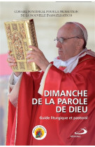 DIMANCHE DE LA PAROLE DE DIEU - GUIDE LITURGIQUE ET PASTORAL - COLLECTIF - MEDIASPAUL