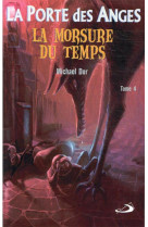 PORTE DES ANGES (LA) POCHE TOME 4 - MORSURE DU TEMPS (LA) - DOR MICHAEL - MEDIASPAUL