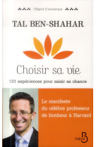 CHOISIR SA VIE. SAISIR SA CHANCE - BEN-SHAHAR TAL - Belfond