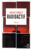 RADIOACTIF - CROUZET VINCENT - Belfond