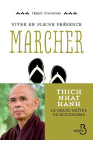 VIVRE EN PLEINE CONSCIENCE : MARCHER - NHAT HANH THICH - Belfond