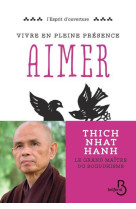 VIVRE EN PLEINE CONSCIENCE : AIMER - NHAT HANH THICH - Belfond