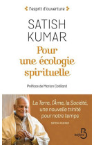 POUR UNE ECOLOGIE SPIRITUELLE - KUMAR/COTILLARD - BELFOND