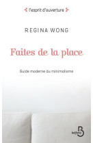 FAITES DE LA PLACE - WONG REGINA - BELFOND