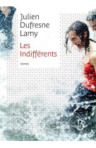 INDIFFERENTS (LES) - DUFRESNE-LAMY JULIEN - BELFOND