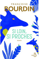 SI LOIN SI PROCHES - BOURDIN FRANCOISE - BELFOND