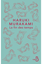 FIN DES TEMPS - MURAKAMI HARUKI - BELFOND