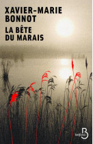 LA BETE DU MARAIS - BONNOT XAVIER-MARIE - BELFOND