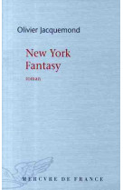 NEW YORK FANTASY - JACQUEMOND OLIVIER - MERCURE DE FRAN