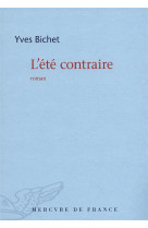 ETE CONTRAIRE - BICHET YVES - Mercure de France