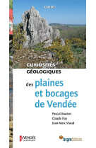 CURIOSITES GEOLOGIQUES DES PLAINES ET BOCAGES DE VENDEE CURIOSITES GEOLOGIQUES - P.BOUTON / C.ROY / J - BRGM