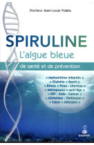 SPIRULINE NE. L-ALGUE BLEUE DE SANTE ET DE PREVENTION - VIDALO JEAN LOUIS - Dauphin