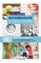 DICTIONNAIRE A TOUT FAIRE DU BICARBONATE - PEYRET INES - DAUPHIN