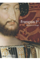 Francois 1er : pouvoir et image
