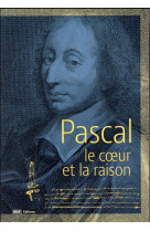 PASCAL - LE COEUR ET LA RAISON - COLLECTIF - Bibliothèque nationale de France