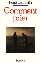 COMMENT PRIER - LAURENTIN RENE - DESCLEE