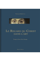 REGARD DU CHRIST DANS L-ART(LE) - BOESPFLUG FRANCOIS - Desclée