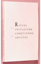 RITUEL DE L-INITIATION CHRETIENNE DES ADULTES - LIVRE DE CELEBRATION RELIE -  A.E.L.F. - MAME DESCLEE