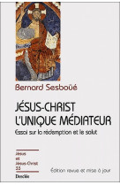 JESUS-CHRIST L-UNIQUE MEDIATEUR -NE- JJC N 33 - SESBOUE BERNARD - DESCLEE