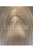 ESPACE ET LITURGIE AMENAGER LES EGLISES - DUTHILLEUL JEAN-MARI - Desclée