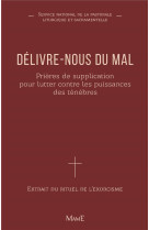 DELIVRE-NOUS DU MAL - PRIERES DE SUPPLICATION POUR LUTTER CONTRE LES PUISSANCES DES T?N?BRES NE AUGMENTEE - XXX - DESCLEE