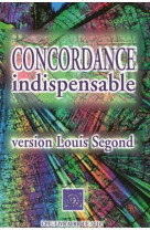 CONCORDANCE INDISPENSABLE VERSION LOUIS SEGOND - 21 SEGOND - CLC26