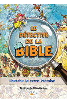 DETECTIVE DE LA BIBLE : CHERCHE LA TERRE PROMISE - JOSE PEREZ MONTERO - Croisade du livre chrétien