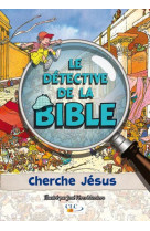 DETECTIVE DE LA BIBLE : CHERCHE JESUS - JOSE PEREZ MONTERO - Croisade du livre chrétien