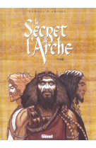 SECRET DE L-ARCHE - TOME 01 - SAMUEL/BIHEL - Glénat