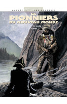 LES PIONNIERS DU NOUVEAU MONDE - TOME 15 - CHARLES/ERSEL - Glénat