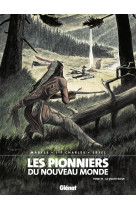 LES PIONNIERS DU NOUVEAU MONDE - TOME 16 - CHARLES/ERSEL - Glénat