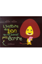 HISTOIRE DU LION QUI NE SAVAIT PAS ECRIRE - BALTSCHEIT MARTIN - Glénat