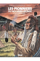 LES PIONNIERS DU NOUVEAU MONDE - TOME 17 - Jean-François Charles - GLENAT