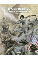 LES PIONNIERS DU NOUVEAU MONDE - TOME 19 - CHARLES/ERSEL - Glénat