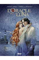 ORACLE DELLA LUNA - TOME 02 - LENOIR/RODOLPHE - Glénat