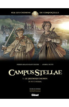 CAMPUS STELLAE, SUR LES CHEMINS DE COMPOSTE LLE - TOME 01 - SAINT-DIZIER/MUTTI - Glénat