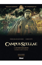 CAMPUS STELLAE, SUR LES CHEMINS DE COMPOSTE LLE - TOME 02 - SAINT-DIZIER/MUTTI - Glénat