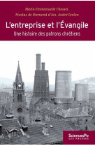 ENTREPRISE ET L-EVANGILE / UNE HISTOIRE DES PATRONS CHRETIENS - COLLECTIF - SCIENCES PO