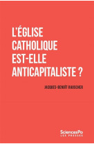 EGLISE CATHOLIQUE EST-ELLE ANTICAPITALISTE? - RAUSCHER JACQUES-BEN - SCIENCES PO