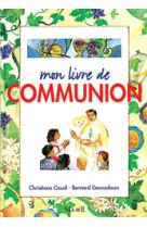 MON LIVRE DE COMMUNION - Christiane GAUD - MAME