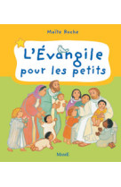 EVANGILE POUR LES PETITS (L') - Maïte Roche - MAME