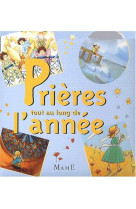 PRIERES TOUT AU LONG DE L-ANNEE - AMIOT KARINE-MARIE - MAME