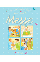 LIVRE DES TOUT-PETITS POUR ALLER A LA MESSE - AMIOT KARINE-MARIE - MAME