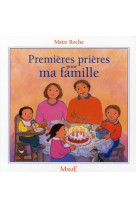 PREMIERES PRIERES POUR MA FAMILLE - ROCHE MAITE - MAME